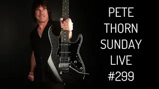 PETE THORN SUNDAY LIVE #299