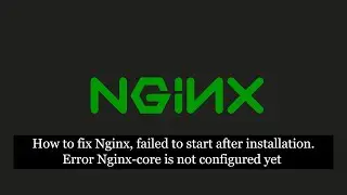 How to fix Nginx, failed to start after installation. Error Nginx-core is not configured yet #nginx