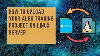 How to Upload your Algo Trading Project on Linux Server Using WinSCP