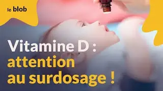 Vitamine D chez le nourrisson : dangers, bénéfices, âge limite ? | Interview