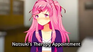 (DDLC Mod) - Natsuki's Therapy Appointment