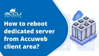 How to Reboot Your Dedicated Server from AccuWeb Client Area | Quick Guide | AccuWeb Hosting