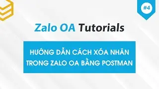 Zalo OA API | Hướng dẫn cách xóa nhãn trong Zalo OA bằng Postman