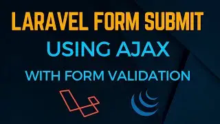 Laravel AJAX Form Submit | Form Validation jQuery | No Page Reload!