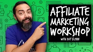 Affiliate Marketing Workshop with Pat Flynn (LIVE)