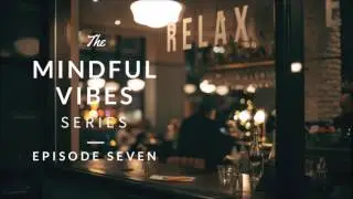 Mindful Vibes - Episode 07 (Jazz Hop Mix) [HD]