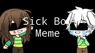 Undertale ~ Sick Boy meme ~ Ft. Chara and Asriel