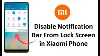 How to Disable Notification Bar From Lock Screen in Xiaomi Phone
