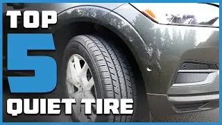 Top 5 Best Quiet Tires in 2024 | Reviews, Prices & Where to Buy