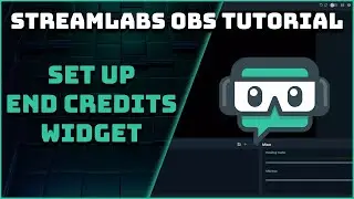 How To Set Up The End Credits Widget - Streamlabs OBS Tutorial