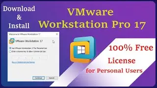 Download and Install VMware Workstation Pro 17 for Personal Use 100% Free License
