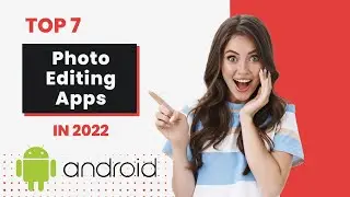 7 Amazing Photo Editing Apps for Android in 2022! 😮 