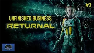 Unfinished Business: Returnal Ep 3