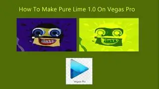 How To Make Pure Lime 1.0 On Vegas Pro (New Effect)