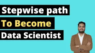 Stepwise path to become a data scientist | How to become a data scientist