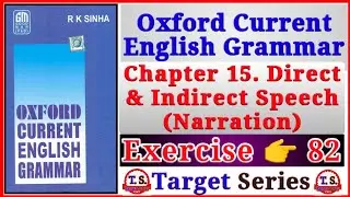 Direct and Indirect speech | Oxford Current English Grammar Exercise 82 | Narration | current