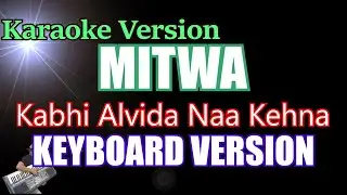 Mitwa - Kabhi Alvida Naa kehna (KARAOKE LYRICS) || Keyboard Version || India