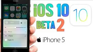 iOS 10 Beta 2 on iPhone 5 & More New Features