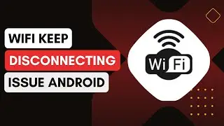 Wifi Keep Disconnecting Issue On Android !