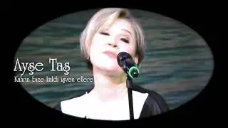 Ayşe Taş ~ Kahrın bize kaldı işven ellere