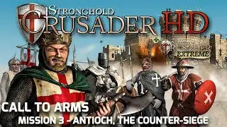 Stronghold Crusader HD Call to Arms M3 - Antioch, The Counter Siege