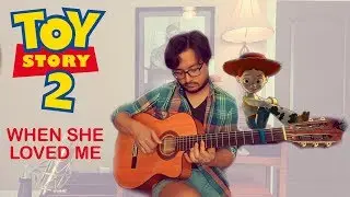 Toy Story 2 - When She Loved Me - Disney/Pixar - Classical Guitar Cover Fingerstyle