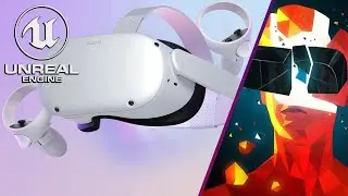 Using UE4 to Develop for Oculus Quest 2 |Quick-Start Guide|