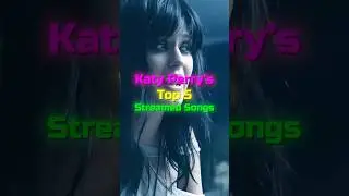 Katy Perry's TOP 5 STREAMED SONGS 🏆🤩