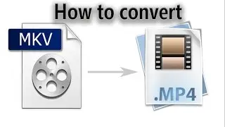 How To Convert MKV to MP4 using VLC Media Player