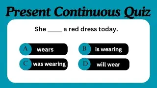 Present Continuous Tense Quiz | English Grammar Test | Grammar Quiz