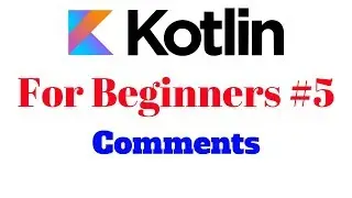 Kotlin for Beginners 5 - Comments