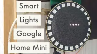 Upgrading Google Home Mini | Creating Custom Lights