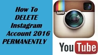 How To DELETE Instagram Account PERMANENTLY 2016 | delete my instagram account permanently