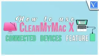 How to use External Connected Device feature in CleanMyMac [New]