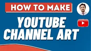 How to Make YouTube Channel Art | How to Make a YouTube Banner