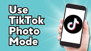 How to Use TikTok Photo Mode (2024) full guide