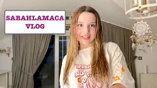 Sabahlamaca Vlog. Ecrin Su Çoban