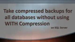 Is there a way to issue compressed backups for all databases on a SQL Server?