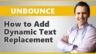 Unbounce: How to Add Dynamic Text Replacement (DTR)