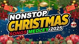 Nonstop Christmas Songs Medley 2025🎄Best Christmas Songs Of All Time🎅Merry Christmas Medley 2025 ☃️