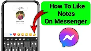 How To Like Messenger Notes?  Like Facebook Messenger Notes