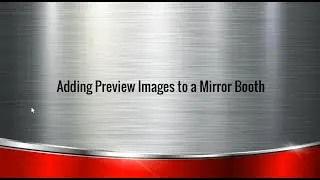 Adding Preview Images to a Mirror Booth Screen Template