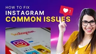 How to Fix Common Issues on Instagram 2024 [Ultimate Guide]