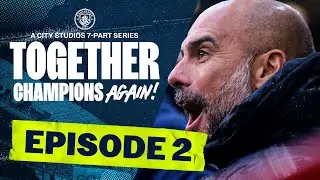 MAN CITY DOCUMENTARY SERIES 2021/22 | EPISODE 2 OF 7 | Together: Champions Again!