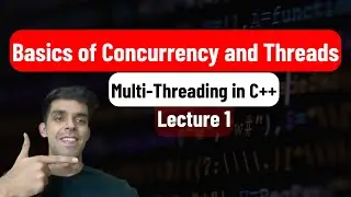 Basics of Concurrency, Threads, Process C++ | Multi Threading 1