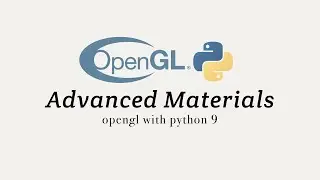OpenGL with Python 9: Advanced Materials