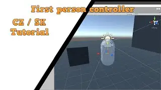 Fps controller v unity 3d // cz sk //