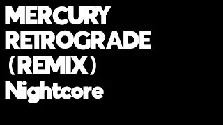 Nightcore - MERCURY RETROGRADE (REMIX) GHOSTEMANE ft. JUICY J,ANGEL DA$T, ISSA GOLD, HO99O9,SCARLXRD