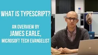 What is TypeScript? An Overview by James Earle, Microsoft Tech Evangelist | JavaScriptLA