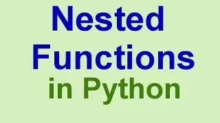 Python Tips & Tricks: Nested Functions in Python